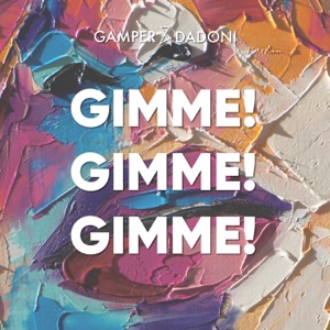 GAMPER, DADONI — GIMME! GIMME! GIMME!