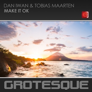 Dan Iwan & Tobias Maarten — Make It Ok (Extended)