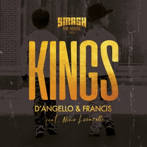 D'Angello & Francis feat. Nino Lucarelli — Kings - 0:00