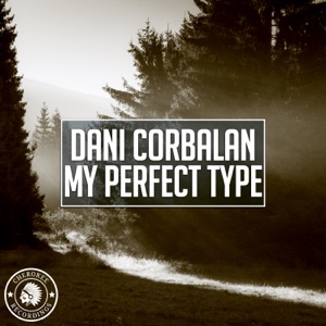 Dani Corbalan — My Perfect Type (Extended Mix)