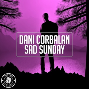 Dani Corbalan — Sad Sunday