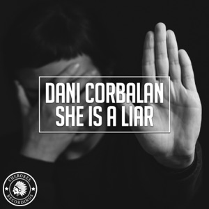 Dani Corbalan — She Is A Liar (Extended Mix)