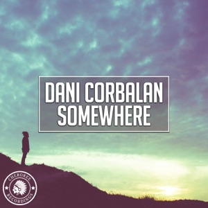 Dani Corbalan — Somewhere