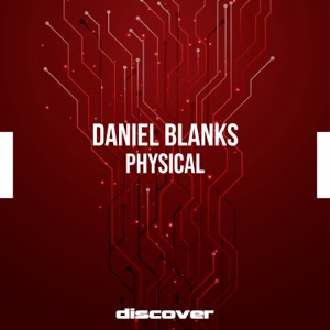 Daniel Blanks — Physical (Original Mix)