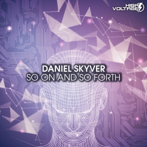 Daniel Skyver — So On & So Forth (Extended Mix)