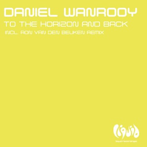Daniel Wanrooy — To The Horizon And Back _Ron Van Den Beuken Remix
