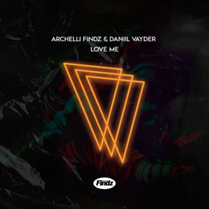 Archelli Findz, Daniil Vayder — Love Me