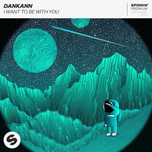 Dankann — I Want To Be With You - 0:00