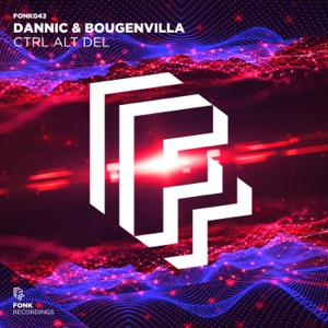 Dannic & Bougenvilla — Ctrl Alt Del - 0:00