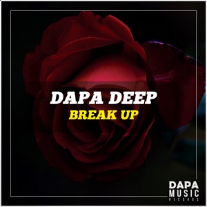 Dapa Deep — Break Up
