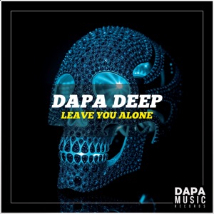 Dapa Deep — Leave You Alone