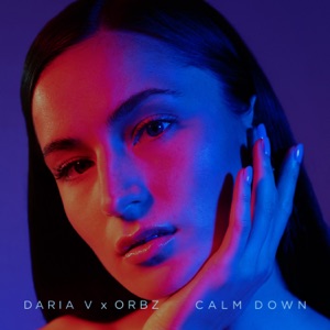 Daria V — Calm Down (ORBZ Remix)