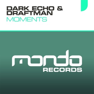 Dark Echo & Draftman — Moments (Maywave Remix)