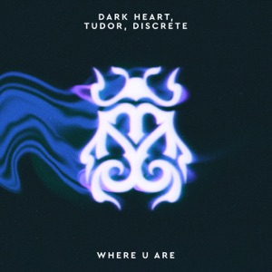 Dark Heart — Where U Are