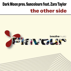 Dark Moon Pres. Suncolours ft. Zara Taylor — The Other Side feat. Zara Taylor (Extended)