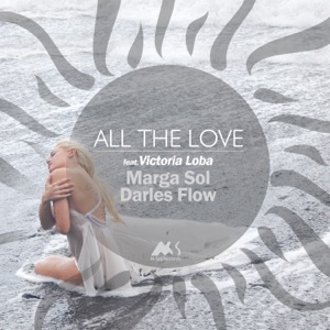 Marga Sol, Darles Flow, Victoria Loba — All The Love