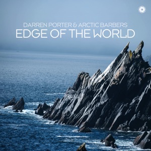 Darren Porter and Arctic Barbers — Edge Of The World (Extended Mix)