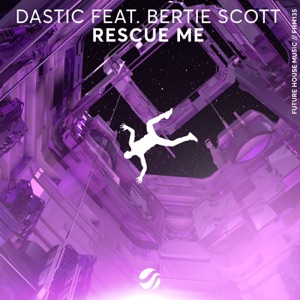 Dastic feat. Bertie Scott — Rescue Me - 0:00