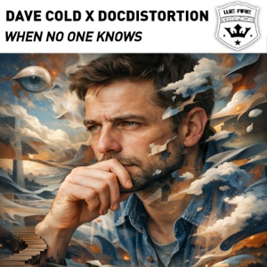 DAVE COLD/DOCDISTORTION — When No One Knows