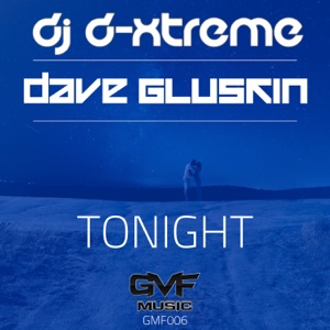 DAVE GLUSKIN/DJ D-XTREME — Tonight!