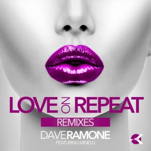 Dave Ramone feat. Minelli — Love on Repeat (Filatov & Karas Extended Mix)