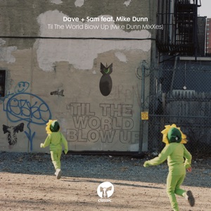 Dave — Sam feat. Mike Dunn Til The World Blow Up (Mike Dunn Extended DubB MixX)