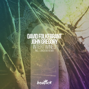 David Folkebrant & John Gregory — Intertwined (Lokovski Remix Edit)