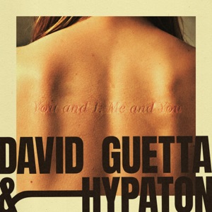 David Guetta;Hypaton — You and I, Me and You