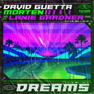 David Guetta & MORTEN — Dreams (feat. Lanie Gardner)