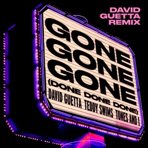 David Guetta/Tones And I/Teddy Swims — Gone Gone Gone (Done Done Done) (David Guetta Remix)