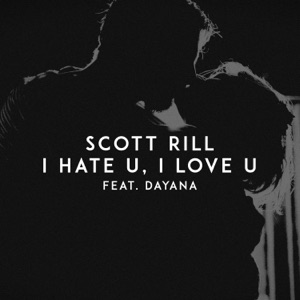 Scott Rill,Dayana — I Hate U, I Love U