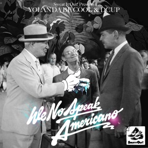 DCUP;Yolanda Be Cool — We No Speak Americano