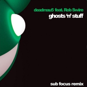 DEADMAU5 — Ghosts'n'Stuff (Sub Focus rmx)