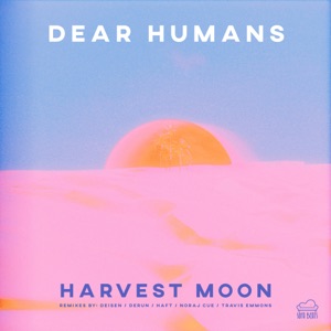 Dear Humans — Harvest Moon (Derun Remix)