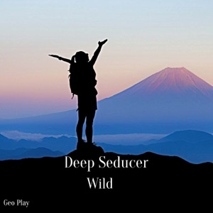 Deep Seducer — Wild