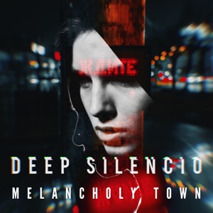 Deep Silencio — Melancholy Town