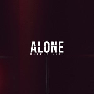 Deeper Loft — Alone