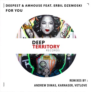Deepest & AMHouse & Erbil Dzemoski — For You