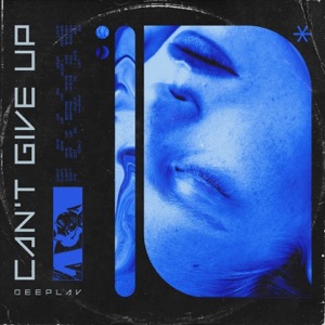 Deeplav — Can't Give Up