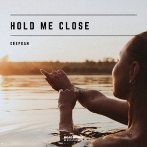 Deepsan — Hold Me Close