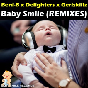 Beni-B, Delighters, Geriskillz — Baby Smile (Alex Spite Remix)