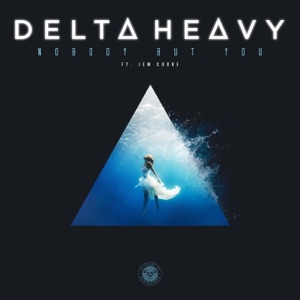DELTA HEAVY/TANTRUM DESIRE — Nobody But You!