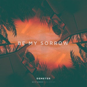 Demeter — Be My Sorrow