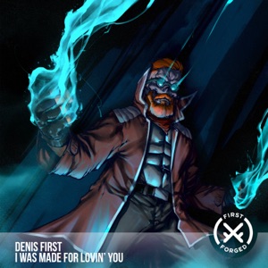 DENIS FIRST — I WAS MADE FOR LOVIN' YOU (2021)