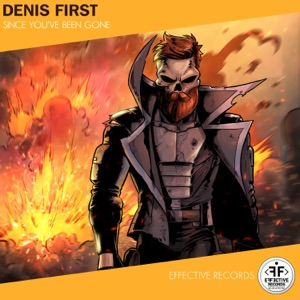 Denis First — Since You've Been Gone