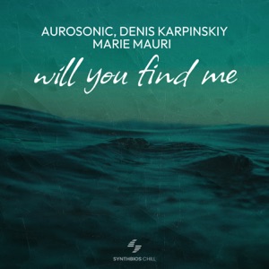 Aurosonic, Denis Karpinskiy, Marie Mauri — Will You Find Me (Original Mix)