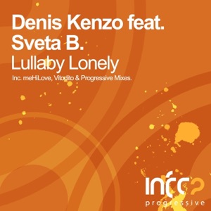 Denis Kenzo feat. Sveta B. — Lullaby Lonely (meHiLove Remix)