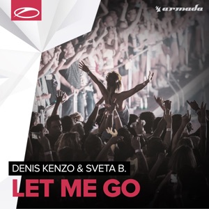 Denis Kenzo & Sveta B — Let Me Go (Original Mix)