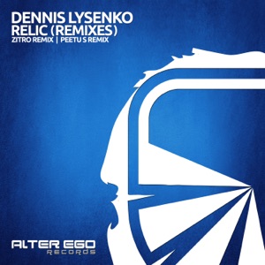 Dennis Lysenko — Relic (Zitro Radio Edit)
