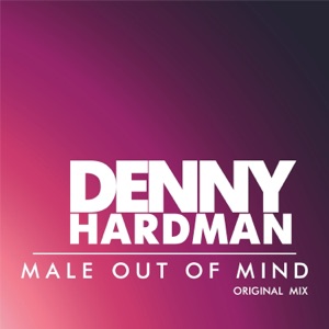 Denny Hardman — Male Out of Mind (Original Mix)
